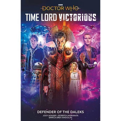 Doctor Who: Time Lord Victorious: Defender of the Daleks - by  Jody Houser (Paperback)