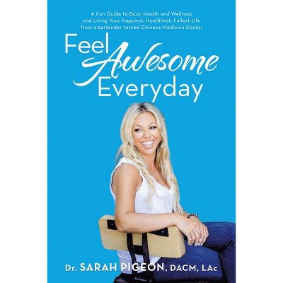 Feel Awesome Everyday - by  Sarah Pigeon Dacm Lac (Paperback)