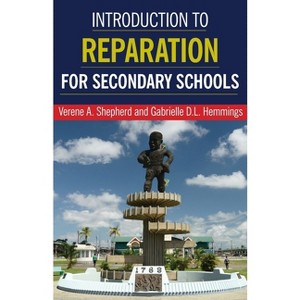 Introduction to Reparation for Secondary Schools - by  Verene A Shepherd & Gabrielle D L Hemmings (Paperback) - 1 of 1