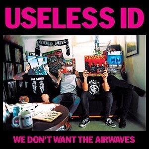 Useless I.D. - We Don't Want the Airwaves (vinyl 7 inch single) - 1 of 1