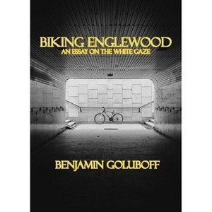 Biking Englewood - (Cities of the Straits) by  Benjamin Goluboff (Paperback) - 1 of 1