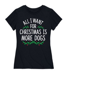 Women's - Instant Message - All I Want for Christmas Dogs Short Sleeve Graphic T-Shirt - 1 of 4