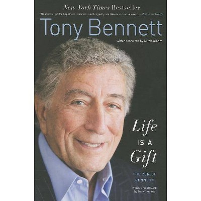 Life Is a Gift - by  Tony Bennett (Paperback)