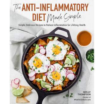 The Anti-Inflammatory Diet Made Simple - by  Molly Thompson (Paperback)