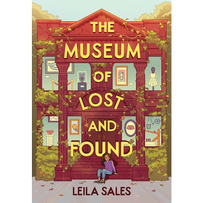 The Museum of Lost and Found - by  Leila Sales (Hardcover)