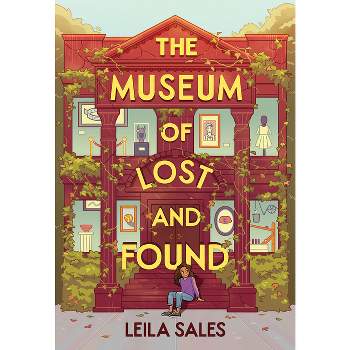The Museum of Lost and Found - by  Leila Sales (Hardcover)