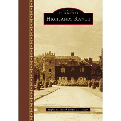 Highlands Ranch - by  Highlands Ranch Historical Society (Hardcover)