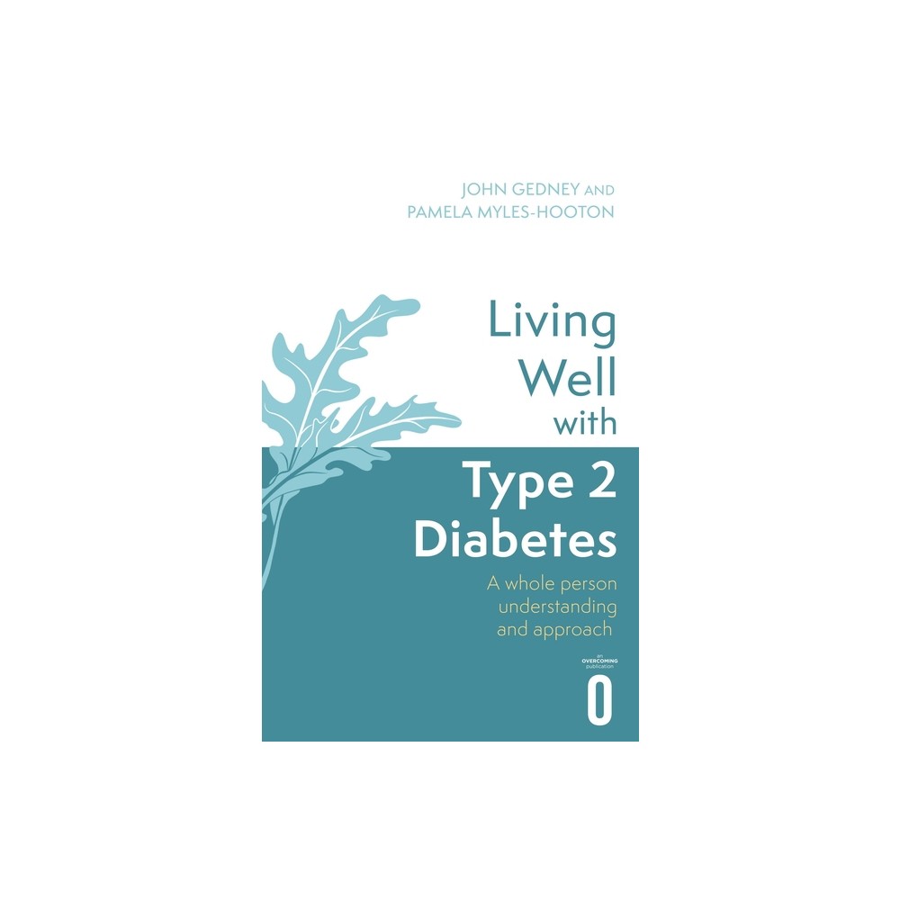 Living Well with Type 2 Diabetes - by Gedney & Pamela Myles-Hooton (Paperback)