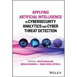 Applying Artificial Intelligence in Cybersecurity Analytics and Cyber Threat Detection - by  Shilpa Mahajan & Mehak Khurana & Vania Vieira Estrela - 1 of 1