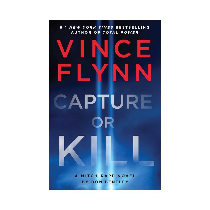 Capture or Kill - (Mitch Rapp Novel) by  Vince Flynn & Don Bentley (Hardcover), 1 of 2