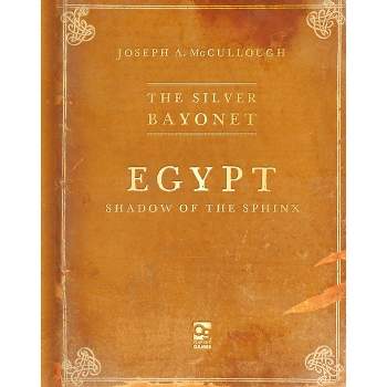 The Silver Bayonet: Egypt: Shadow of the Sphinx - by  Joseph A McCullough (Paperback)