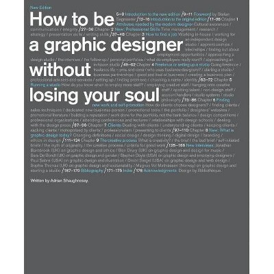 How to Be a Graphic Designer Without Losing Your Soul - by  Adrian Shaughnessy (Paperback)