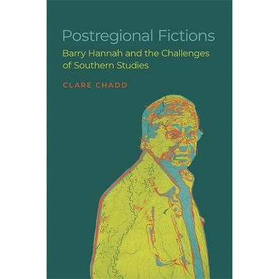 Postregional Fictions - (Southern Literary Studies) by  Clare Chadd (Hardcover)
