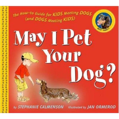 May I Pet Your Dog? - by  Stephanie Calmenson (Hardcover)