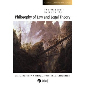 The Blackwell Guide to the Philosophy of Law and Legal Theory - (Blackwell Philosophy Guides) by  Martin P Golding & William A Edmundson (Paperback) - 1 of 1