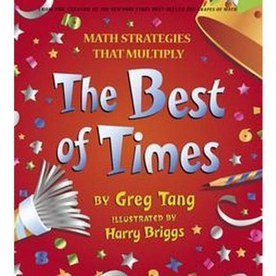 The Best of Times - by  Greg Tang (Hardcover)