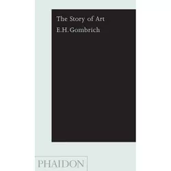 The Story of Art - by  Eh Gombrich (Paperback)