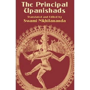 The Principal Upanishads - Abridged by  Swami Nikhilananda (Paperback) - 1 of 1