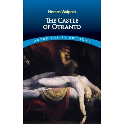 The Castle of Otranto - (Dover Thrift Editions) by  Horace Walpole (Paperback)