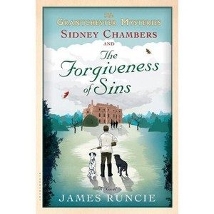 Sidney Chambers and the Forgiveness of Sins - (Grantchester) by  James Runcie (Paperback) - 1 of 1