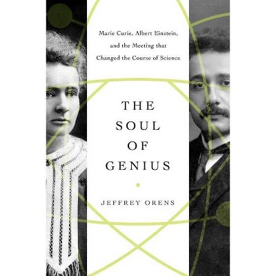 The Soul of Genius - by  Jeffrey Orens (Hardcover)