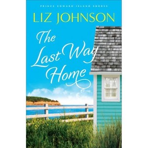 Last Way Home - by  Liz Johnson (Hardcover) - 1 of 1