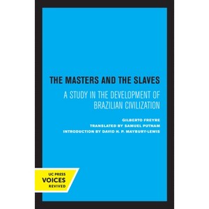 The Masters and the Slaves - by  Gilberto Freyre (Paperback) - 1 of 1