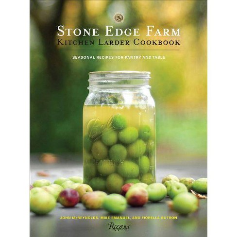 Stone Edge Farm Kitchen Larder Cookbook By John Mcreynolds