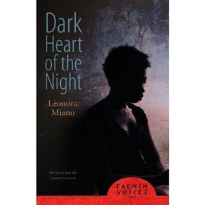 Dark Heart of the Night - (French Voices) by  Léonora Miano & Editions Plon (Paperback) - 1 of 1