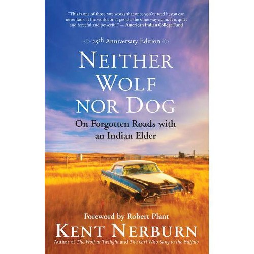 Neither Wolf Nor Dog - 25th Edition by Kent Nerburn (Paperback)