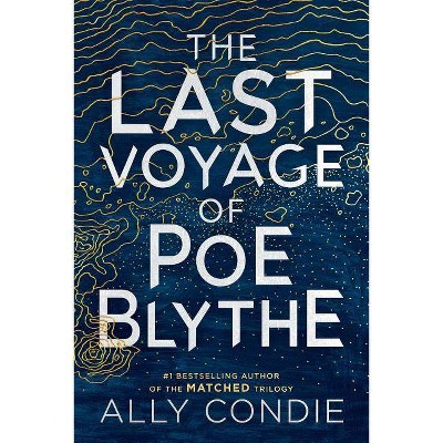 Last Voyage of Poe Blythe -  by Allyson Braithwaite Condie (Hardcover)