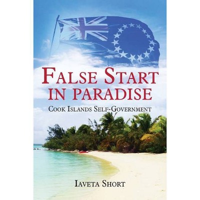 False Start in Paradise - by  Iaveta Short (Paperback)