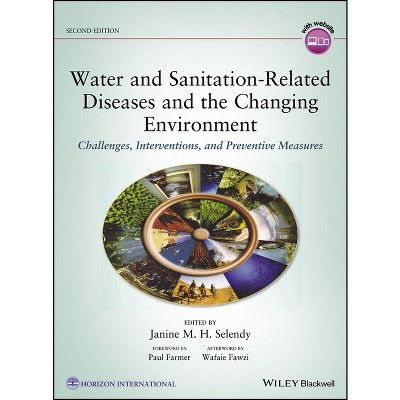 Water and Sanitation-Related Diseases and the Changing Environment - 2nd Edition by  Janine M H Selendy (Hardcover)