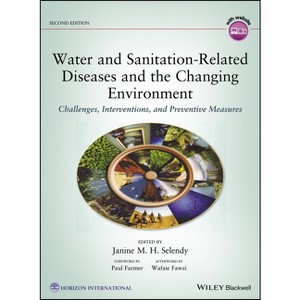 Water and Sanitation-Related Diseases and the Changing Environment - 2nd Edition by  Janine M H Selendy (Hardcover) - 1 of 1