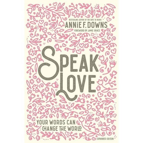 Speak Love - by  Annie F Downs (Hardcover) - image 1 of 1