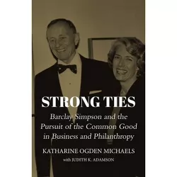 Strong Ties - by  Katharine Ogden Michaels (Paperback)