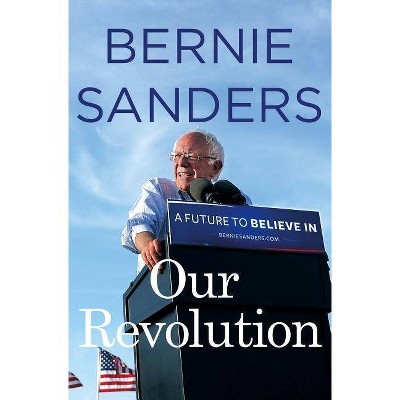 Our Revolution : A Future to Believe in (Vol 1) (Hardcover) (Bernie Sanders)