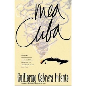 Mea Cuba - by  Guillermo Cabrena Infante (Paperback) - 1 of 1