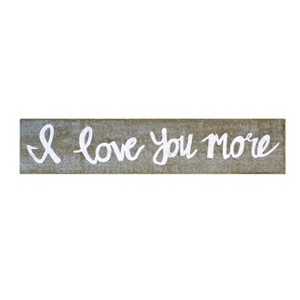 VIP Wood 24 in. Gray Love You More Sign - 1 of 4