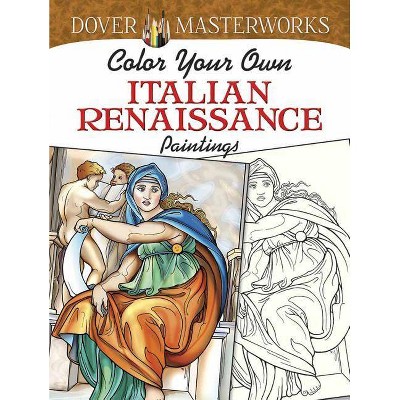 Color Your Own Italian Renaissance Paintings - (Adult Coloring) by  Marty Noble (Paperback)