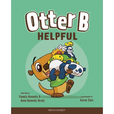 Otter B Helpful - By Pamela Kennedy & Anne Kennedy Brady (hardcover ...