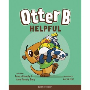Otter B Helpful - by Pamela Kennedy & Anne Kennedy Brady - 1 of 1