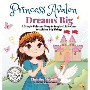 Princess Avalon Dreams Big - by  Christine Riotto McQuillan (Hardcover) - 1 of 1