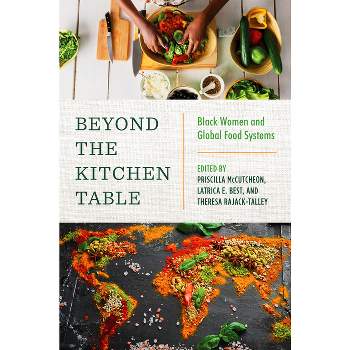 Beyond the Kitchen Table - (Black Food Justice) by Priscilla McCutcheon & Latrica E Best & Theresa Ann Rajack-Talley
