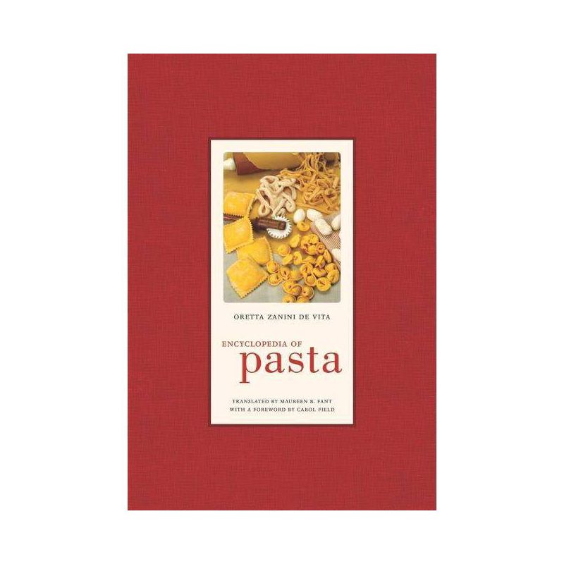 Encyclopedia of Pasta, 26 - (California Studies in Food and Culture) by Oretta Zanini De Vita, 1 of 2