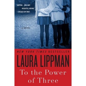 To the Power of Three - by  Laura Lippman (Paperback) - 1 of 1