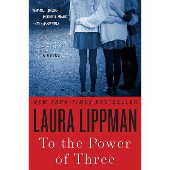 To the Power of Three - by  Laura Lippman (Paperback)