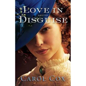 Love in Disguise - by  Carol Cox (Paperback)