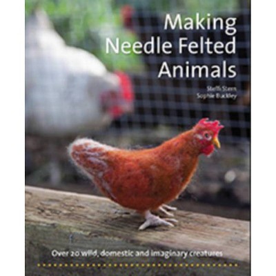 Making Needle Felted Animals - (Crafts and Family Activities) by  Steffi Stern (Paperback)