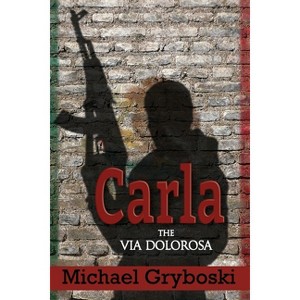 Carla - by  Michael Gryboski (Paperback) - 1 of 1